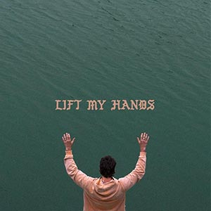 LIFT MY HANDS cover art