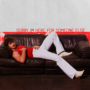 Sorry I’m Here For Someone Else cover art